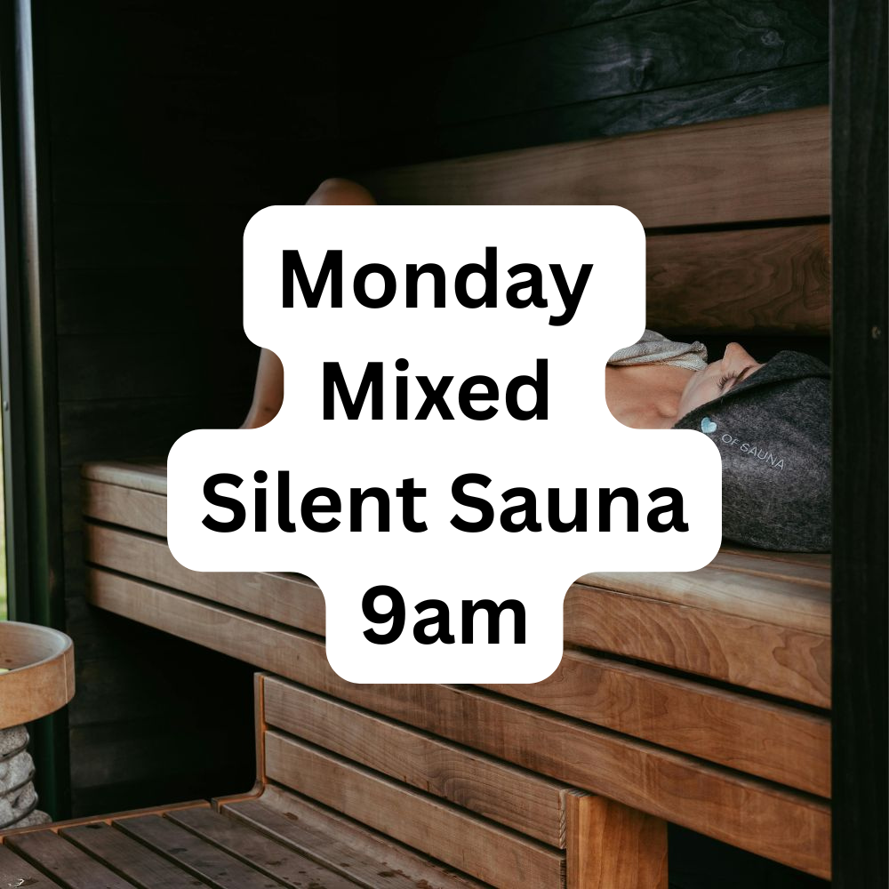Monday Mixed Silent Sauna 9am
